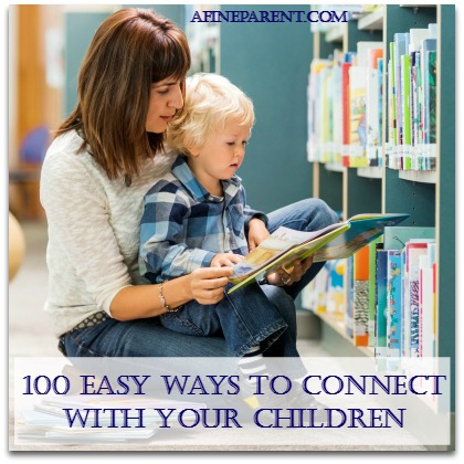 100 Ways to Connect with your&nbsp;Children
